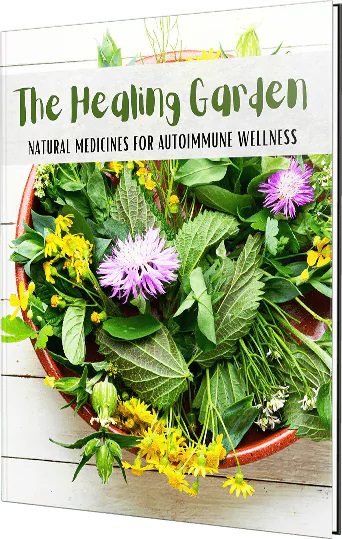 The Healing Garden: Natural Medicines For Autoimmune Wellness