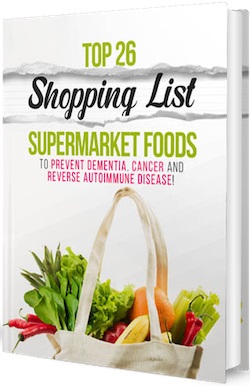 Top 26 Shopping List Supermarket Foods to Prevent Dementia, Cancer, and Reverse Autoimmune Disease