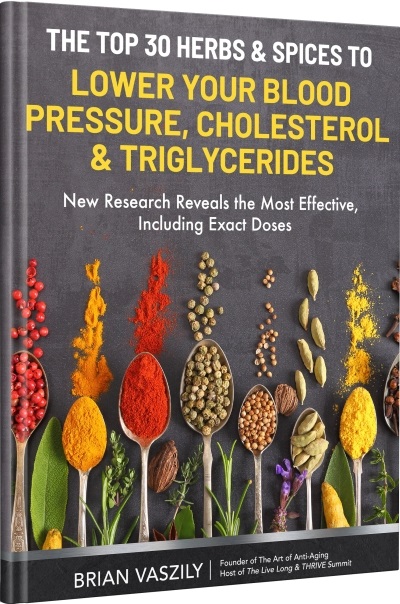 The Top 30 Herbs & Spices to Lower your Blood Pressure, Cholesterol and Tryiglycerides