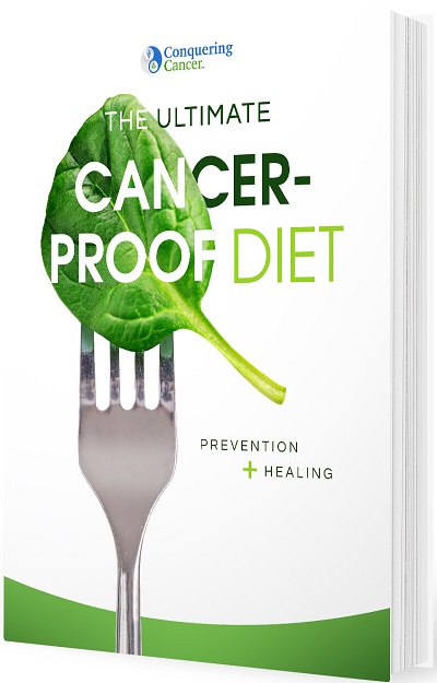 The Ultimate Cancer-Proof Diet For Prevention & Healing