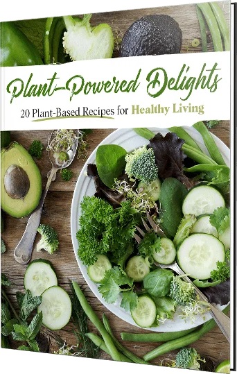 Plant-Powered Delights: 20 Plant-Based Recipes for Healthy Living