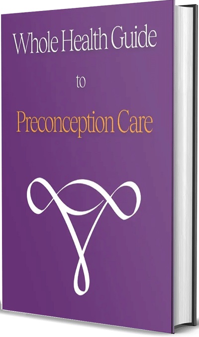 Whole Health Guide to Preconception Care