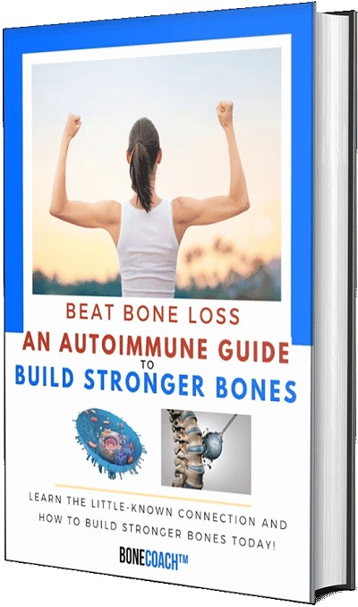 Beat Bone Loss: An Autoimmune Guide to Build Stronger Bones