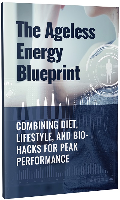 The Ageless Energy Blueprint: Combining Diet, Lifestyle, and Biohacks for Peak Performance