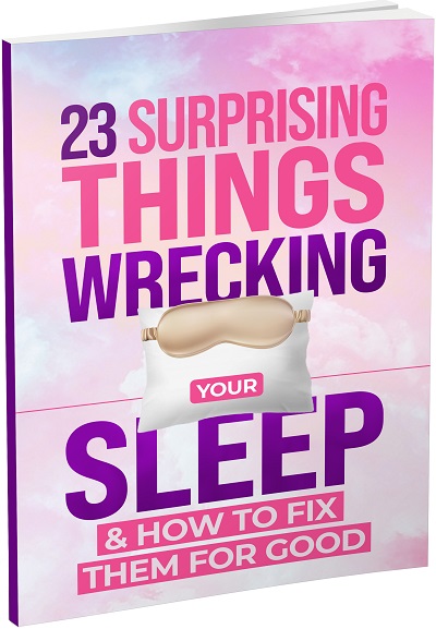 23 Surprising Things Wrecking Your Sleep & How to Fix Them For Good