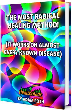 The Most Radical Healing Method (It Works On Almost Every Known Disease)