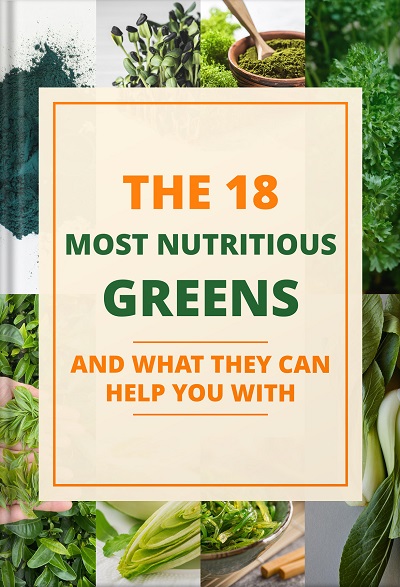 The Top 18 Most Nutritious Greens and What They Can Help You With