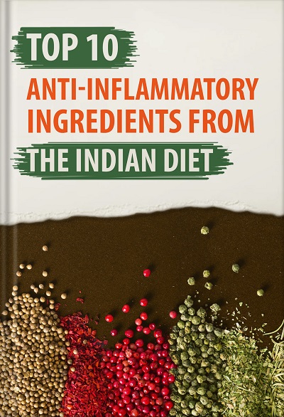 Top 10 Anti-Inflammatory Ingredients from the Indian Diet