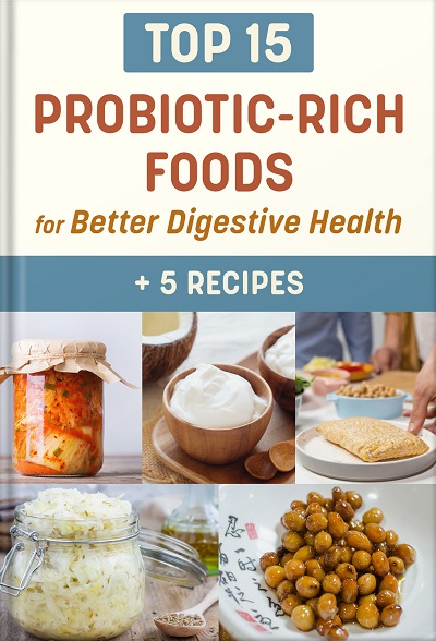 Top 15 Probiotic-Rich Foods for Better Digestive Health