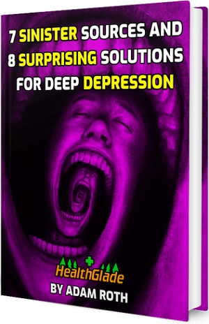 7 Sinister Sources and 8 Surprising Solutions for Deep Depression