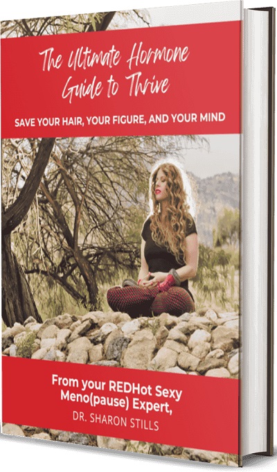 The Ultimate Hormone Guide to Thrive: Save Your Hair, Your Figure, and Your Mind
