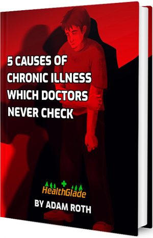 5 Causes of Chronic Illness Which Doctors Never Check