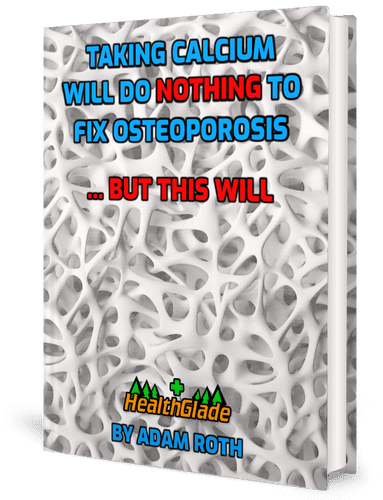 Taking Calcium will do NOTHING to Fix Osteoporosis … But This Will