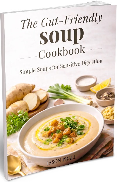 The Gut-Friendly Soup Cookbook: Simple Soups for Sensitive Digestion